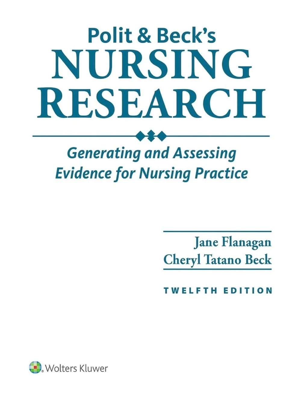 Pilot & Beck’s Nursing Research Textbook - (Twelfth Edition)